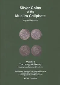 Silver coins of the muslim caliphate: the Umayyad Dynasty