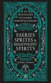 Faeries, Sprites & Malevolent Spirits