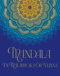 Mandala : en målarbok för vuxna