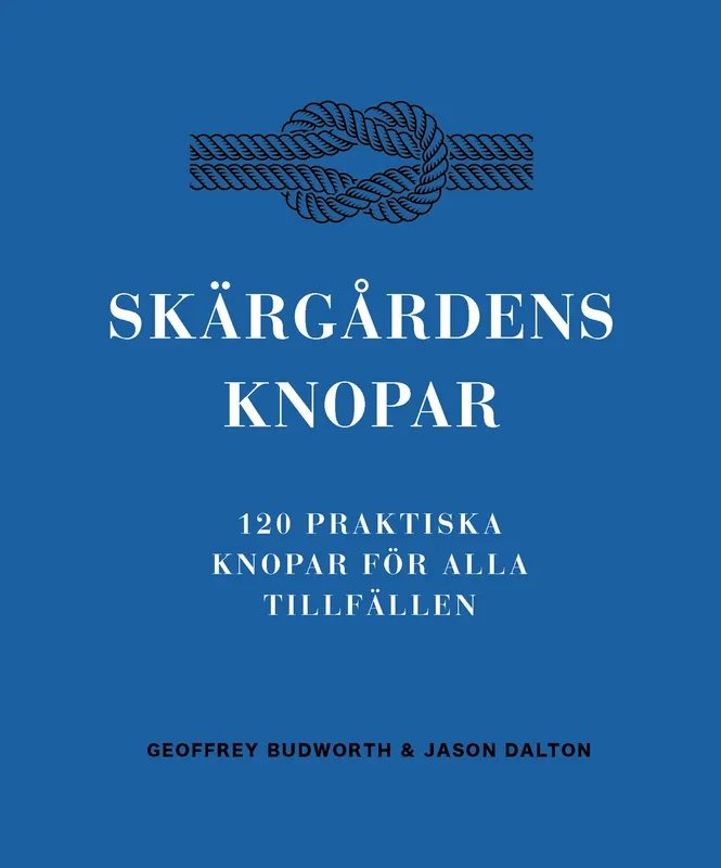 Skärgårdens knopar : 100 praktiska knopar för alla tillfällen