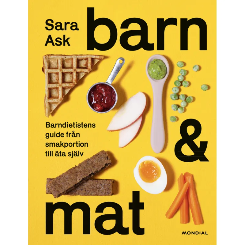 Barn och mat : barndietistens guide från smakportion till äta själv