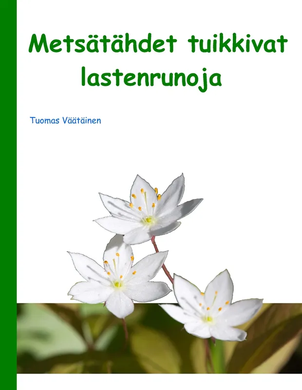 Metsätähdet tuikkivat: lastenrunoja, E-bok