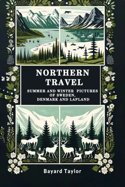 Northern TravelSummer and Winter Pictures of Sweden, Denmark and Lapland (Edition2024)