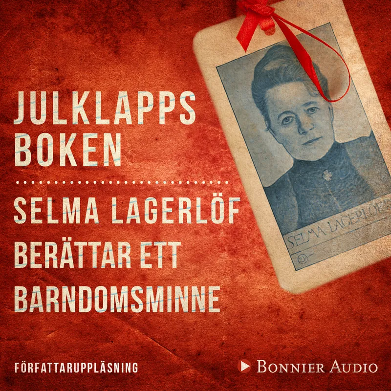 Julklappsboken : Selma Lagerlöf berättar ett barndomsminne, Ljudbok