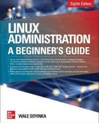Linux Administration: A Beginner’s Guide, Eighth Edition