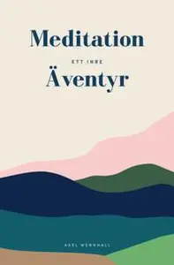 Meditation : ett inre äventyr