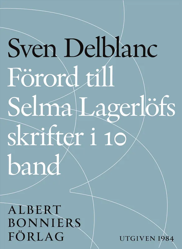 Förord till Selma Lagerlöfs skrifter i 10 band, E-bok
