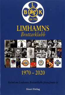 Limhamns brottarklubb 1970-2020 : en bok om Limhamns Brottarklubbs första femtio år