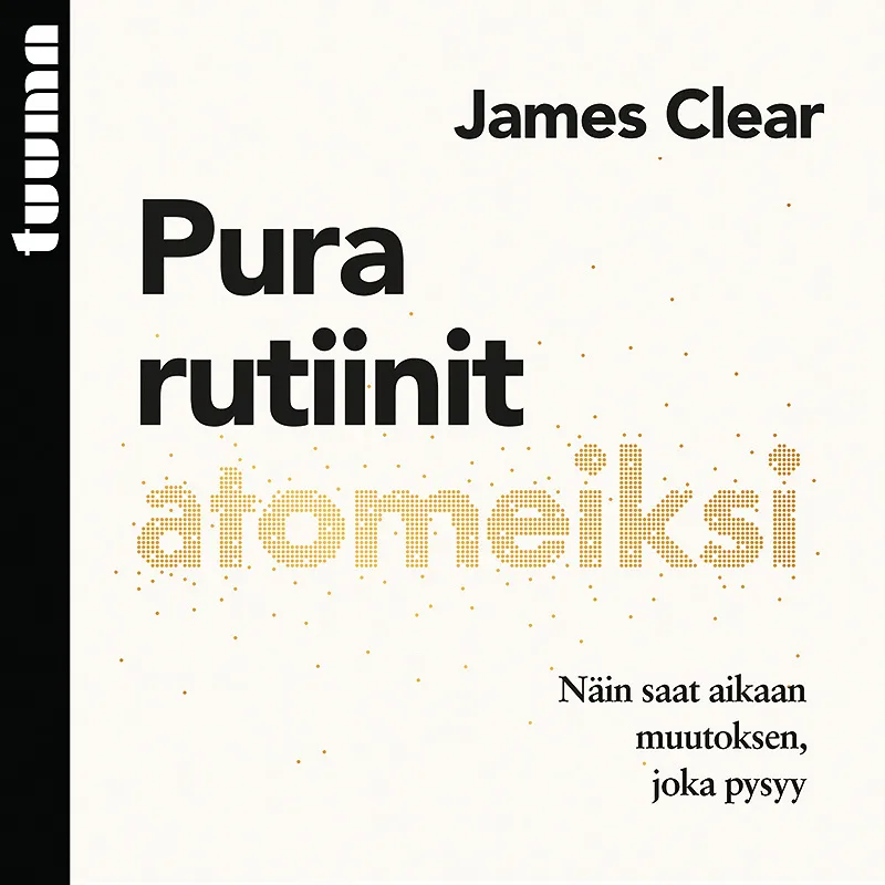 Pura rutiinit atomeiksi