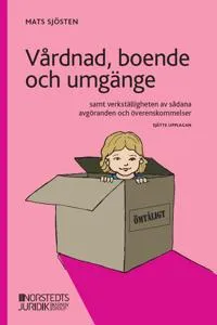 Vårdnad, boende och umgänge : samt verkställigheten av sådana avgöranden och överenskommelser