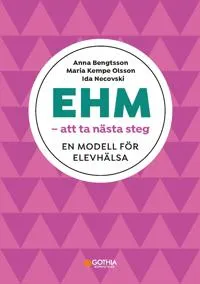 EHM – att ta nästa steg : en modell för elevhälsa