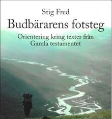 Budbärarens fotsteg : orientering kring texter från Gamla testamentet