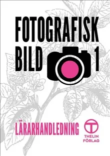 Fotografisk bild 1 – Lärarhandledning