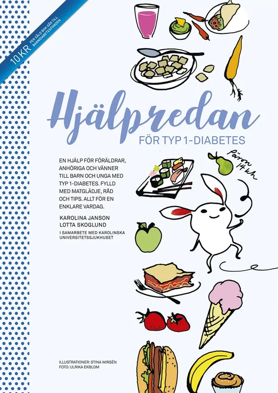 Hjälpredan för typ 1-diabetes : en hjälp för föräldrar, anhöriga och vänner till barn med typ 1-diabetes ; fylld med matglädje, råd och tips - allt