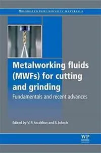 Metalworking Fluids (MWFs) for Cutting and Grinding