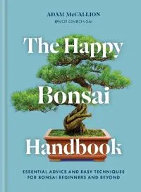 The Happy Bonsai Handbook