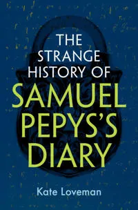 The Strange History of Samuel Pepys’s Diary