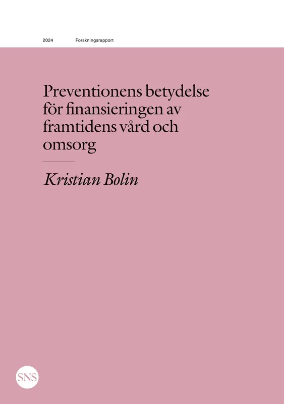Preventionens betydelse för finansieringen av framtidens vård och omsorg, E-bok