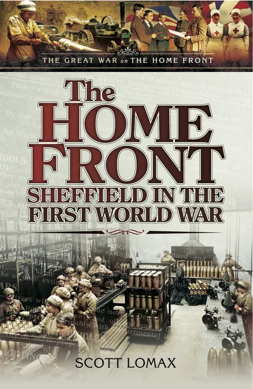 The Home Front: Sheffield in the First World War, E-bok