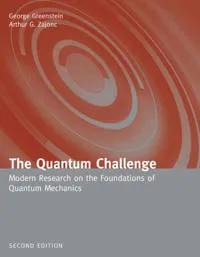 The Quantum Challenge: Modern Research on the Foundations of Quantum Mechanics