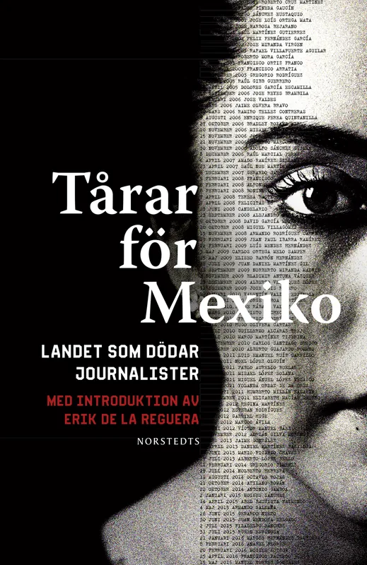 Tårar för Mexiko : landet som dödar journalister – med introduktion av Erik de la Reguera, E-bok