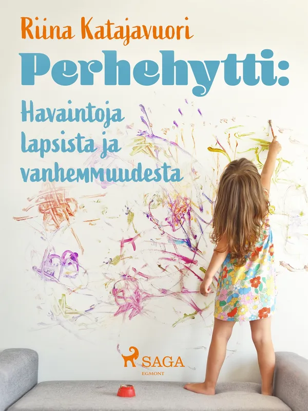 Perhehytti: Havaintoja lapsista ja vanhemmuudesta, E-bok