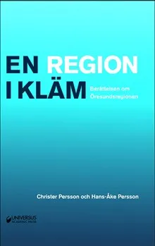 En region i kläm: Berättelsen om Öresundsregionen