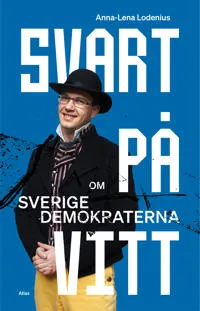 Svart på vitt : Om Sverigedemokraterna