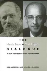 The Martin Buber – Carl Rogers Dialogue