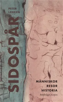 Sidospår : människor, resor, historia