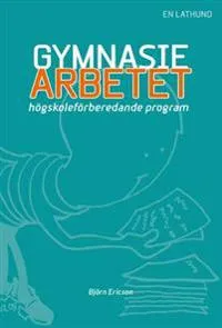 Gymnasiearbetet : högskoleförberedande program: en lathund.
