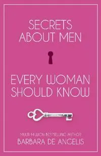 Secrets About Men Every Woman Should Know