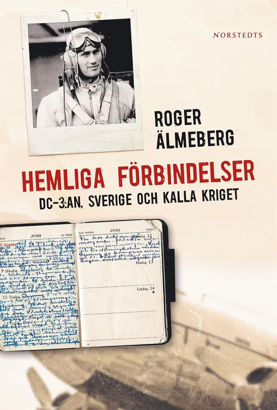 Hemliga förbindelser : DC-3:an, Sverige och kalla kriget, E-bok
