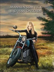 Mannen som fick vad han önskade