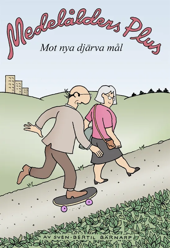 Medelålders Plus. Mot nya djärva mål, E-bok