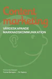 Content marketing : värdeskapande marknadskommunikation