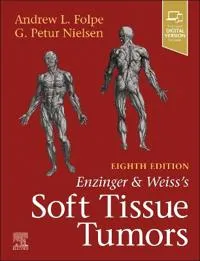 Enzinger and Weiss’s Soft Tissue Tumors