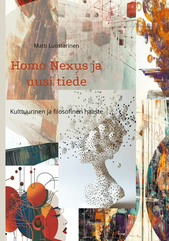 Homo Nexus ja uusi tiede: Kulttuurinen ja filosofinen haaste, E-bok
