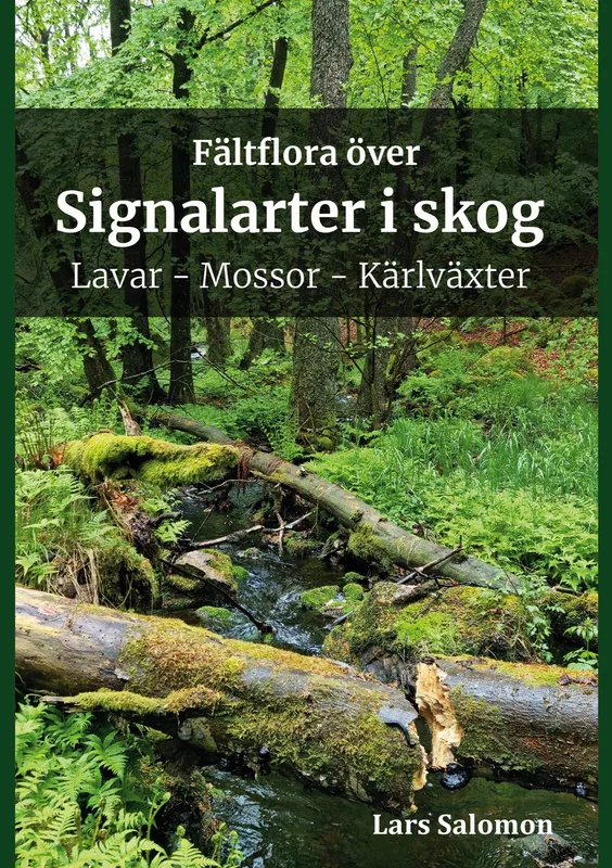 Fältflora över signalarter i skog – lavar, mossor, kärlväxter, E-bok