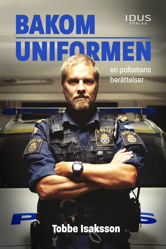 Bakom uniformen : en polismans berättelser, E-bok