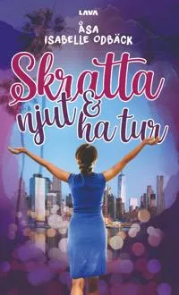 Skratta, njut och ha tur