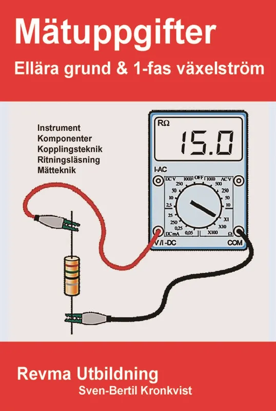 Mätuppgifter : Ellära grund och 1-fas växelström