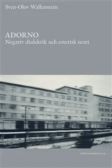 Adorno : Negativ dialektik och estetisk teori
