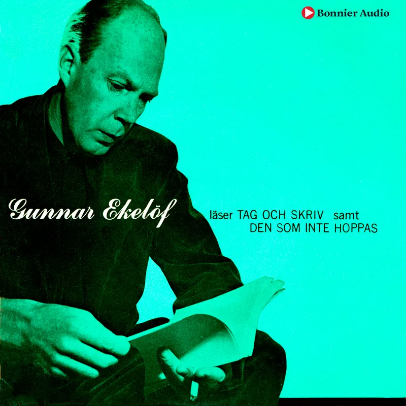 Gunnar Ekelöf läser Tag och skriv samt Den som inte hoppas, Ljudbok