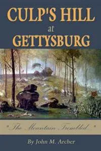 Culp’s Hill at Gettysburg: The Mountain Trembled