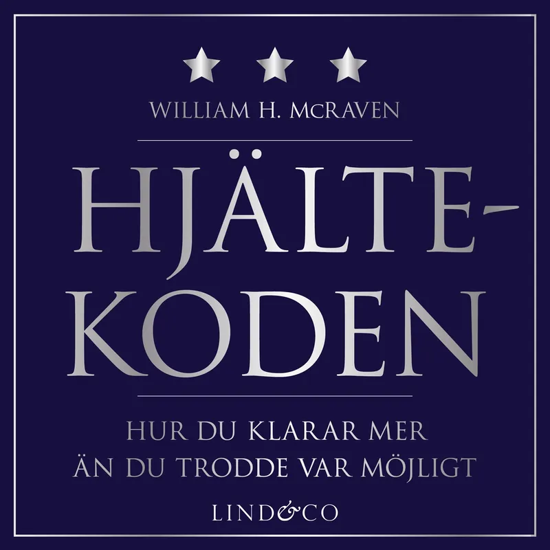 Hjältekoden : hur du klarar mer än du trodde var möjligt
