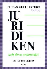 Juridiken och dess arbetssätt : en introduktion