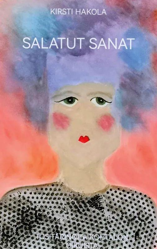 Salatut sanat: Tositarinoita kohtalon oikuista, E-bok