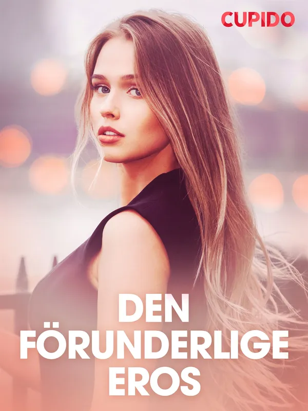 Den förunderlige Eros – erotiska noveller, E-bok