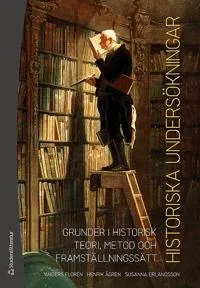 Historiska undersökningar – Grunder i historisk teori, metod och framställningssätt